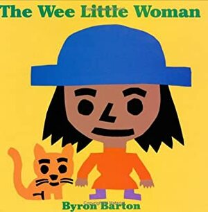 The Wee Little Woman by Byron Barton