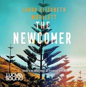 The Newcomer by Laura Elizabeth Woollett