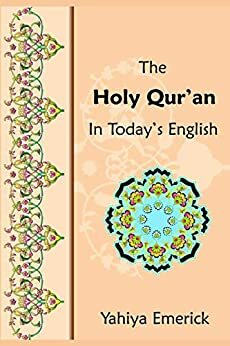 The Holy Qur'An In Today's English by Anonymous, Yahiya Emerick