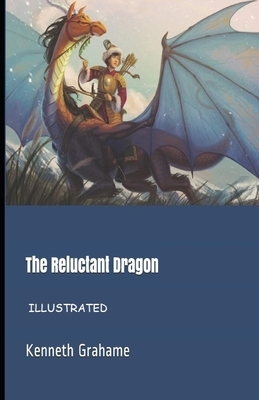 The Reluctant Dragon Illustrated by Kenneth Grahame