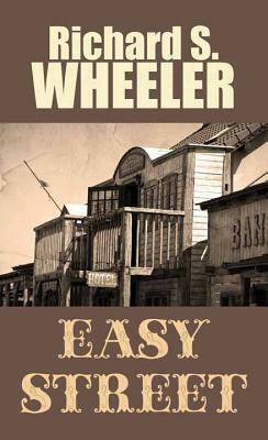 Easy Street by Richard S. Wheeler