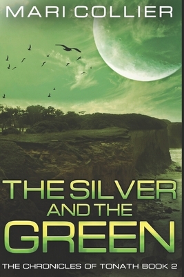 The Silver and the Green: Large Print Edition by Mari Collier