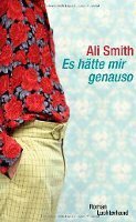 Es hätte mir genauso by Ali Smith