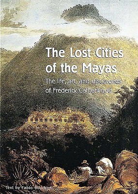 The Lost Cities of the Mayas: Religion, Politics, and Revolution in Central America by Fabio Bourbon