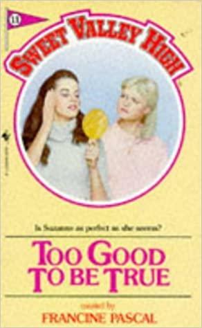 Too Good To be True by Francine Pascal, Kate William