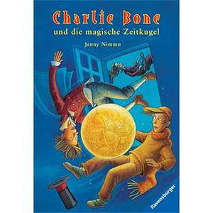 Charlie Bone 02 Und Die Magische Zeitkugel by Jenny Nimmo