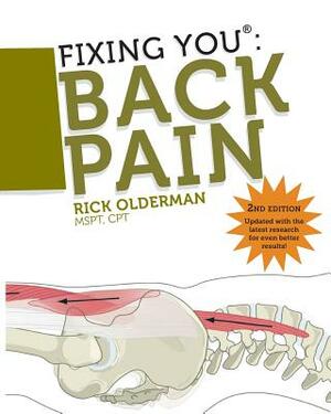 Fixing You: Back Pain 2nd edition by Rick Olderman