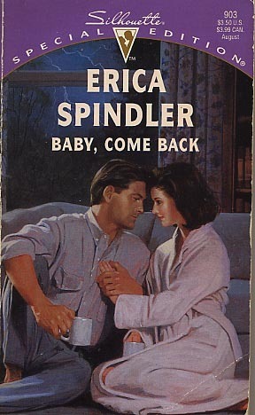 Baby, Come Back by Erica Spindler