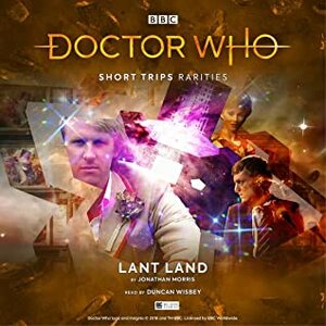 Doctor Who: Lant Land by Duncan Wisbey, Jonathan Morris