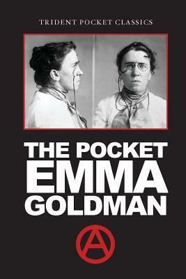 The Pocket Emma Goldman by Emma Goldman