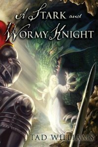 A Stark and Wormy Knight by Tad Williams