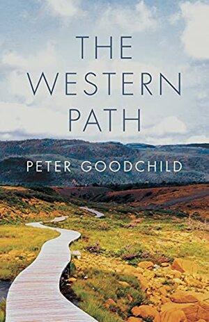 The Western Path: Nobility, Dignity, and Grace by Peter Goodchild