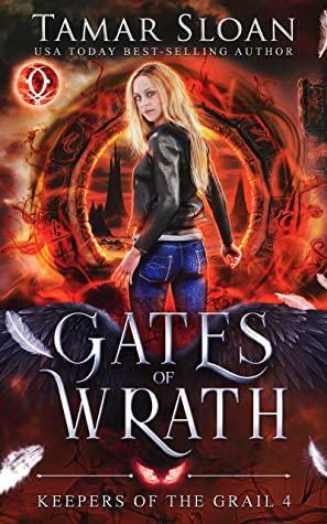 Gates of Wrath (Keepers of the Grail, #4) by Tamar Sloan