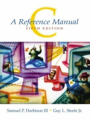 C: a Reference Manual by Guy L. Steele Jr., Samuel P. Harbison III