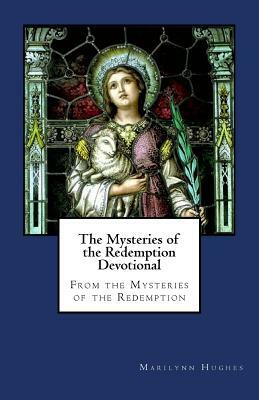 The Mysteries of the Redemption Devotional by Marilynn Hughes