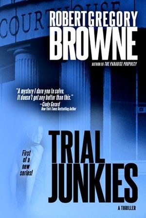 Trial Junkies by Robert Gregory Browne