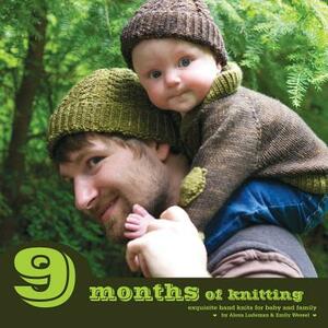 9 Months of Knitting: Exquisite Knits for Baby and Family by Emily Wessel, Ludeman Alexa