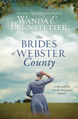 The Brides of Webster County: 4 Bestselling Amish Romance Novels by Wanda E. Brunstetter