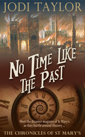 No Time Like the Past: The Chronicles of St. Mary's Book Five by Jodi Taylor