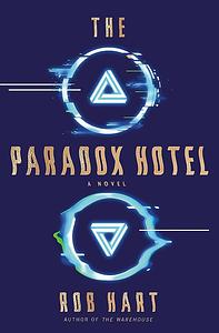 The Paradox Hotel by Rob Hart