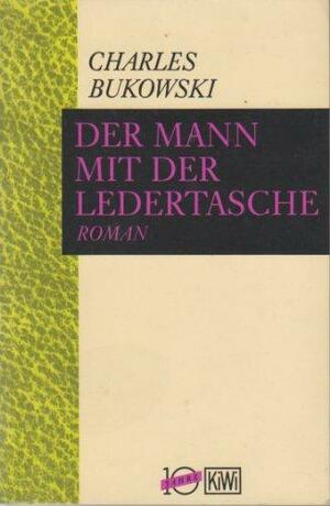 Der Mann mit der Ledertasche by Charles Bukowski, Hans Hermann
