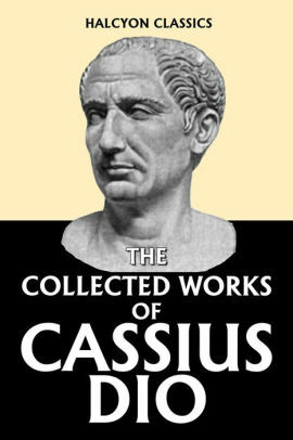 Dio's Roman History in Six Volumes by Cassius Dio