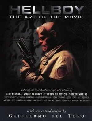 Hellboy: Art of the Movie by Mike Mignola, Guillermo del Toro