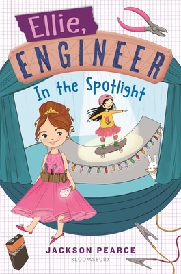 Ellie, Engineer: In the Spotlight by Jackson Pearce