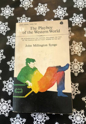 The Playboy Of The Western World: An Authoritative Text Edition, Including the Text of the Famous One-Act Play, Riders to the Sea by J.M. Synge
