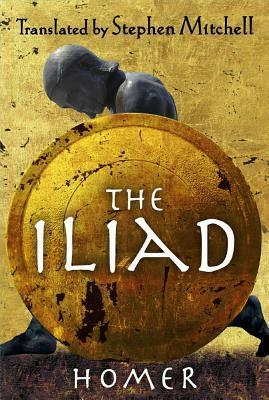 The Iliad: (The Stephen Mitchell Translation) by Stephen Mitchell, Homer