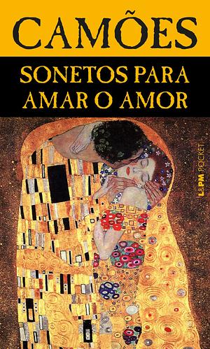 Sonetos para amar o amor by Luís Vaz de Camões