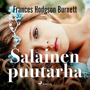 Salainen puutarha by Frances Hodgson Burnett