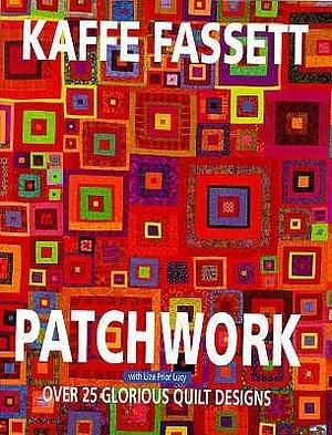 Kaffe Fassett Patchwork : Over 25 Glorious Designs by Kaffe Fassett, Kaffe Fassett, Liza Prior Lucy