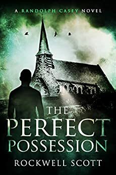 The Perfect Possession by Rockwell Scott