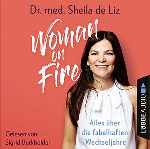 Woman on Fire by Dr. med. Sheila de Liz