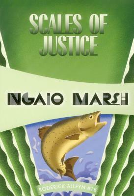 Scales of Justice: Inspector Roderick Alleyn #18 by Ngaio Marsh