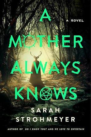 A Mother Always Knows by Sarah Strohmeyer, Sarah Strohmeyer