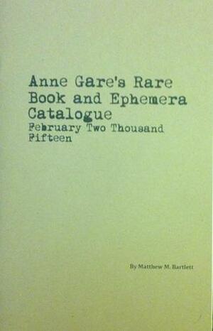 Anne Gare's Rare Book and Ephemera Catalogue February 2015 by Matthew M. Bartlett