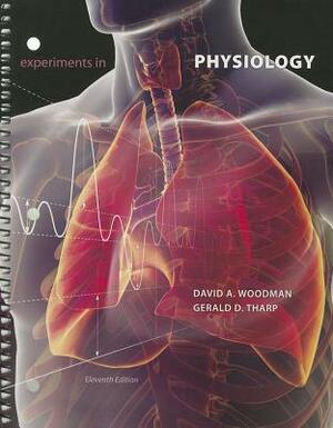 Experiments in Physiology by David Woodman, Gerald Tharp