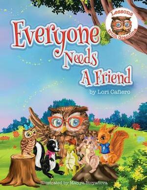 Everyone Needs a Friend by Lori Cafiero