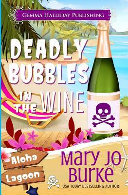 Deadly Bubbles in the Wine by Mary Jo Burke