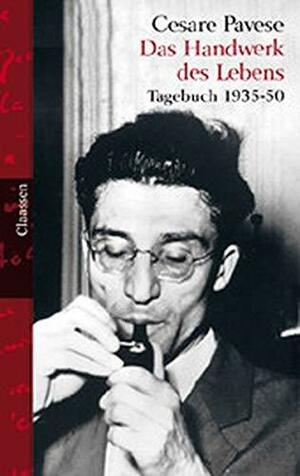 Das Handwerk des Lebens. Tagebuch 1935-1950. by Cesare Pavese