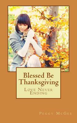 Blessed Be Thanksgiving: Angel Tweet Series by Peggy McGee