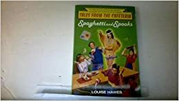 Tales from the Cafeteria: Spaghetti and Spooks by Louise Hawes