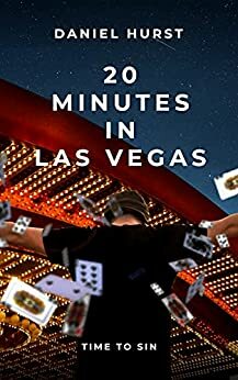 20 Minutes In Las Vegas by Daniel Hurst