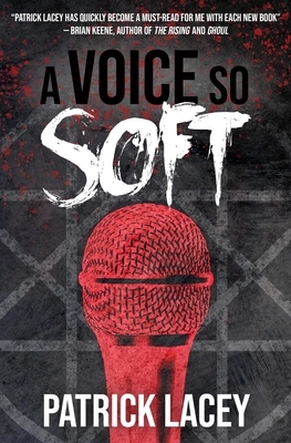 A Voice So Soft by Patrick Lacey