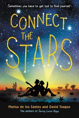 Connect the Stars by Marisa de los Santos, David Teague