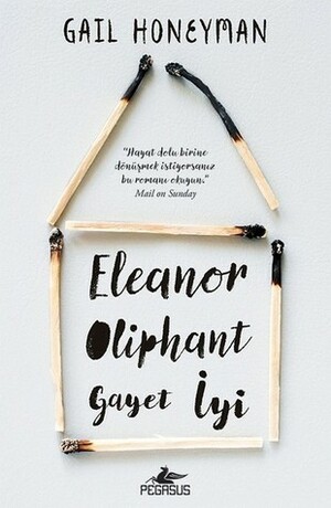 Eleanor Oliphant Gayet İyi by Gail Honeyman