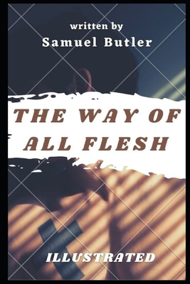 The Way of All Flesh Illustrated by Samuel Butler