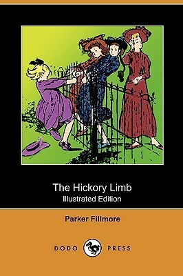The Hickory Limb by Parker Fillmore, Rose Cecil O'Neill